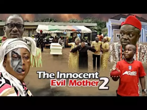 The Innocent Evil Mother 2 (Ngozi Ezeonu) - 2019